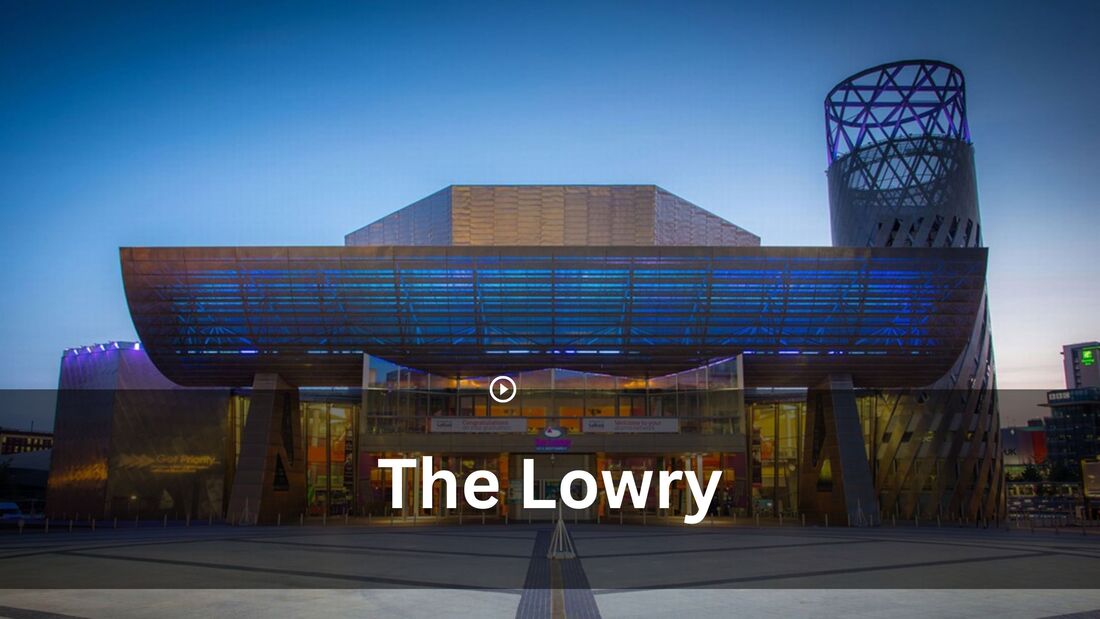 ​The Lowry